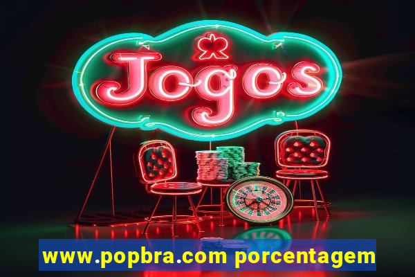 www.popbra.com porcentagem